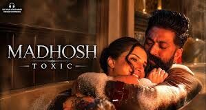 ‘Toxic’ के नए गाने ‘मदहोश’ का Youtube पर कब्जा